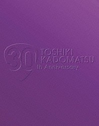 角松敏生「ＴＯＳＨＩＫＩ　ＫＡＤＯＭＡＴＳＵ　３０ｔｈ　Ａｎｎｉｖｅｒｓａｒｙ　Ｌｉｖｅ　２０１１．６．２５　ＹＯＫＯＨＡＭＡ　ＡＲＥＮＡ」