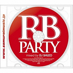 （Ｖ．Ａ．） ＤＪ　Ａｂｓｉｎｔｈ ＤＪ　Ｒ－Ｃｕｅ ＤＪエクセル ＤＪロブ・デニーロ ＤＪ　Ｃｏｃｏ　Ｄ． ＰｅｔｅＤｏｗｎ クラブ・バンガーズ「ＲＢ　Ｐａｒｔｙ　Ｍｉｘｅｄ　Ｂｙ　ＤＪ　ＳＨＵＺＯ」