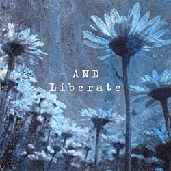 アンド「Ｌｉｂｅｒａｔｅ」