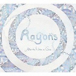 Ｒａｙｏｎｓ「Ａｆｔｅｒ　ｔｈｅ　ｎｏｉｓｅ　ｉｓ　ｇｏｎｅ」