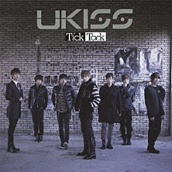 ＵＫＩＳＳ「Ｔｉｃｋ　Ｔａｃｋ」