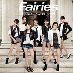 フェアリーズ「ＨＥＲＯ／Ｓｗｅｅｔ　Ｊｅｗｅｌ」