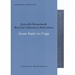 （クラシック） 坂本龍一 ジャン＝ジョエル・バルビエ 小泉浩 木村茉莉 アレクサンドル・タロー エリック・ル・サージュ イザベル・ファウスト「ｃｏｍｍｍｏｎｓ：　ｓｃｈｏｌａ　ｖｏｌ．９　Ｊｕｎ－ｉｃｈｉ　Ｋｏｎｕｍａ　＆　Ｒｙｕｉｃｈｉ　Ｓａｋａｍｏｔｏ　Ｓｅｌｅｃｔｉｏｎｓ：ｆｒｏｍ　Ｓａｔｉｅ　ｔｏ　Ｃａｇｅ」