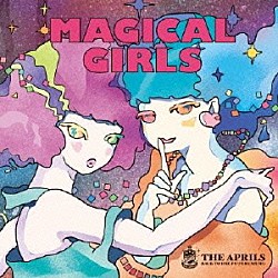 エイプリルズ「ＭＡＧＩＣＡＬ　ＧＩＲＬＳ」