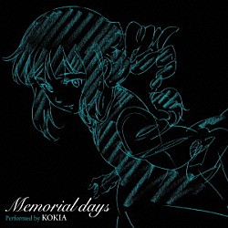 ＫＯＫＩＡ「Ｍｅｍｏｒｉａｌ　ｄａｙｓ」