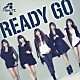 ４Ｍｉｎｕｔｅ「ＲＥＡＤＹ　ＧＯ」