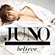 ＪＵＮＯ「ｂｅｌｉｅｖｅ．．．～君を信じて～」