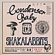 Ｓｈａｋａｌａｂｂｉｔｓ「Ｃｏｎｄｅｎｓｅｒ　Ｂａｂｙ」