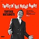 トータス松本「ＴＷＩＳＴＩＮ’　ＴＨＥ　ＮＩＧＨＴ　ＡＷＡＹ」