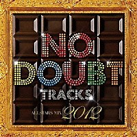 （Ｖ．Ａ．）「 ＮＯ　ＤＯＵＢＴ　ＴＲＡＣＫＳ　ＡＬＬ　ＳＴＡＲＳ　ＭＩＸ　２０１２」