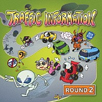 ＴＲＡＦＦＩＣ　ＩＮＦＯＲＭＡＴＩＯＮ「 ＲＯＵＮＤ２」