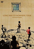 ＳＴＲＡＩＧＨＴＥＮＥＲ「 ＬＯＮＧ　ＷＡＹ　ＴＯ　ＮＯＷＨＥＲＥ　ＴＯＵＲ」