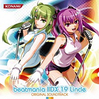 （ゲーム・ミュージック）「 ｂｅａｔｍａｎｉａ　ⅡＤＸ　１９　Ｌｉｎｃｌｅ　ＯＲＩＧＩＮＡＬ　ＳＯＵＮＤＴＲＡＣＫ」