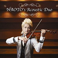 ＮＡＯＴＯ「 ＮＡＯＴＯ’ｓ　Ａｃｏｕｓｔｉｃ　Ｄｕｏ」