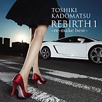 角松敏生「 ＲＥＢＩＲＴＨ　１　～ｒｅ－ｍａｋｅ　ｂｅｓｔ～」