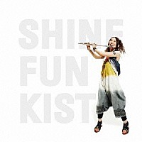 ＦＵＮＫＩＳＴ「 ＳＨＩＮＥ」