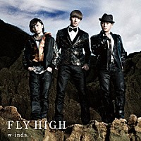 ｗ－ｉｎｄｓ．「 ＦＬＹ　ＨＩＧＨ」