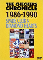 チェッカーズ「 ＴＨＥ　ＣＨＥＣＫＥＲＳ　ＣＨＲＯＮＩＣＬＥ　１９８６－１９９０　ＳＰＡＤＥ　ＣＬＵＢ＆ＤＩＡＭＯＮＤ　ＨＥＡＲＴＳ」