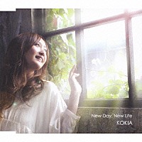 ＫＯＫＩＡ「 Ｎｅｗ　Ｄａｙ，Ｎｅｗ　Ｌｉｆｅ　Ｃ／Ｗ　“ｌｉｆｅ～生命の響～”」