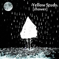 Ｙｅｌｌｏｗ　Ｓｔｕｄｓ「 ［ｓｈｏｗｅｒ］」