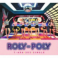 Ｔ－ＡＲＡ「 Ｒｏｌｙ－Ｐｏｌｙ　（Ｊａｐａｎｅｓｅ　ｖｅｒ．）」