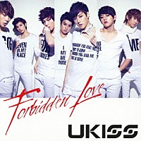 ＵＫＩＳＳ「 Ｆｏｒｂｉｄｄｅｎ　Ｌｏｖｅ」