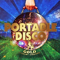 （オムニバス）「 ＰＯＲＴＡＢＬＥ　ＤＩＳＣＯ　ＧＯＬＤ　～Ｊ－ファンキー・クラシックス～」