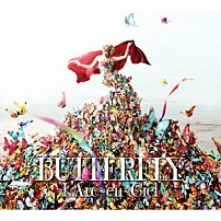 Ｌ’Ａｒｃ－ｅｎ－Ｃｉｅｌ 「ＢＵＴＴＥＲＦＬＹ」