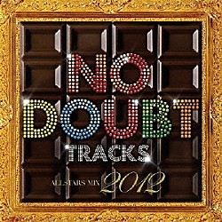 （Ｖ．Ａ．） ＬＧＹａｎｋｅｅｓ Ｎｏａ ＤＪ　Ｎｏ．２ ＮＯ　ＤＯＵＢＴ　ＦＬＡＳＨ ＳｈａＮａ ＬＧＹａｎｋｅｅｓ　ｐｒｅｓｅｎｔｓ　ＤＪ　Ｎｏ．２ ＧＩＯ「ＮＯ　ＤＯＵＢＴ　ＴＲＡＣＫＳ　ＡＬＬ　ＳＴＡＲＳ　ＭＩＸ　２０１２」