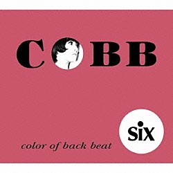 ｓｉｘ「ＣＯＢＢ」