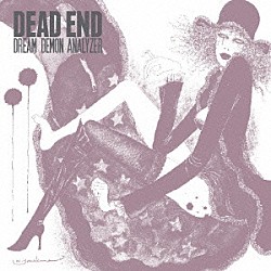 ＤＥＡＤ　ＥＮＤ「ＤＲＥＡＭ　ＤＥＭＯＮ　ＡＮＡＬＹＺＥＲ」