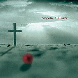 Ａｎｇｅｌｏ「Ｃａｌｖａｒｙ」