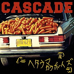 ＣＡＳＣＡＤＥ「ヘタウマカウボーイズ」