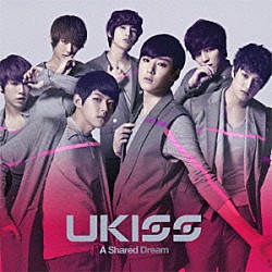 ＵＫＩＳＳ「Ａ　Ｓｈａｒｅｄ　Ｄｒｅａｍ」