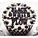 ＦＬＯＷ「ＢＬＡＣＫ　＆　ＷＨＩＴＥ」