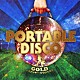 （オムニバス） トランザム クリスタル・キング キャッツ・アイ 野口五郎 ５カラット 宮本典子 郷ひろみ「ＰＯＲＴＡＢＬＥ　ＤＩＳＣＯ　ＧＯＬＤ　～Ｊ－ファンキー・クラシックス～」