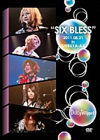 ＤａｉｚｙＳｔｒｉｐｐｅｒ「 ＳＩＸ　ＢＬＥＳＳ２０１１．０８．２１ｉｎＳＨＩＢＵＹＡ－ＡＸ」