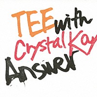 ＴＥＥ　ｗｉｔｈ　Ｃｒｙｓｔａｌ　Ｋａｙ「 Ａｎｓｗｅｒ」