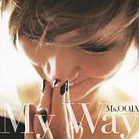 Ｍｓ．ＯＯＪＡ「 Ｍｙ　Ｗａｙ」