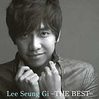 イ・スンギ「 Ｌｅｅ　Ｓｅｕｎｇ　Ｇｉ　－ＴＨＥ　ＢＥＳＴ－」