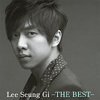 イ・スンギ「 Ｌｅｅ　Ｓｅｕｎｇ　Ｇｉ　－ＴＨＥ　ＢＥＳＴ－」