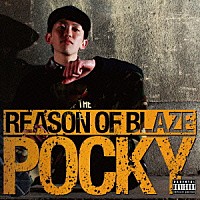 ＰＯＣＫＹ「 ＲＥＡＳＯＮ　ＯＦ　ＢＬＡＺＥ」