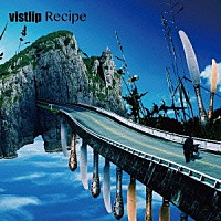 ｖｉｓｔｌｉｐ「 Ｒｅｃｉｐｅ」