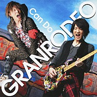 ＧＲＡＮＲＯＤＥＯ「 Ｃａｎ　Ｄｏ」