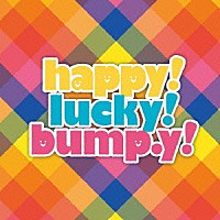 ｂｕｍｐ．ｙ「 ｈａｐｐｙ！ｌｕｃｋｙ！ｂｕｍｐ．ｙ！」