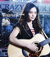 ＹＵＩ「 ＹＵＩ　５ｔｈ　Ｔｏｕｒ　２０１１－２０１２　Ｃｒｕｉｓｉｎｇ　～ＨＯＷ　ＣＲＡＺＹ　ＹＯＵＲ　ＬＯＶＥ～」