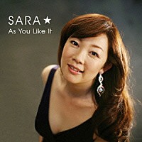 ＳＡＲＡ☆「 アズ・ユー・ライク・イット」