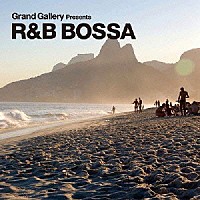 （Ｖ．Ａ．）「 Ｇｒａｎｄ　Ｇａｌｌｅｒｙ　Ｐｒｅｓｅｎｔｓ　Ｒ＆Ｂ　ＢＯＳＳＡ」