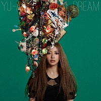 ＹＵ－Ａ「 ＤＲＥＡＭ」