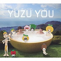 ゆず「 ＹＵＺＵ　ＹＯＵ　［２００６－２０１１］」